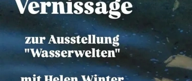 Event-Image for 'Ausstellung "Wasserwelten": Vernissage'