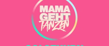 Event-Image for 'MAMAGEHTTANZEN Solothurn'