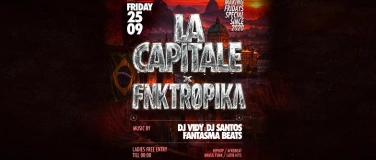 Event-Image for 'LA CAPITALE x FNKTROPIKA'