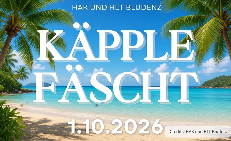 Event-Image for 'K&Auml;PPLEF&Auml;SCHT HAK und HLT Bludenz'