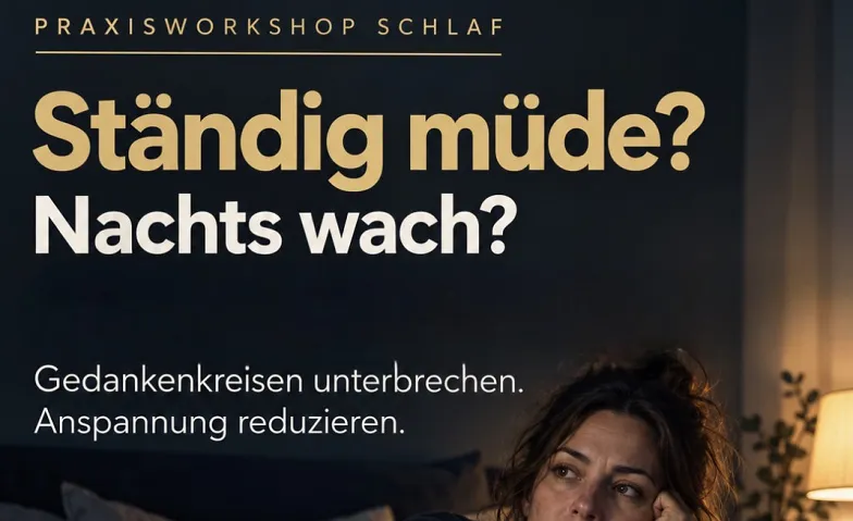 Workshop Ständig müde? Nachts wach?, Santé & Spiritualité / Prévention & dépistage, Gueldali Institute