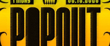 Event-Image for 'POPOUT #5 w/ POPPA JAX (NZ), BAHIANO, UCHE, MINSHEY'