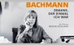 Ingeborg Bachmann &ndash; Jemand, der einmal ich war