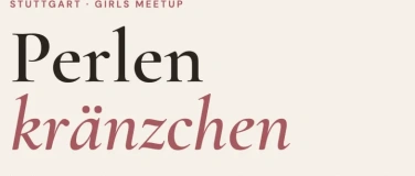 Event-Image for 'Perlenkr&auml;nzchen'