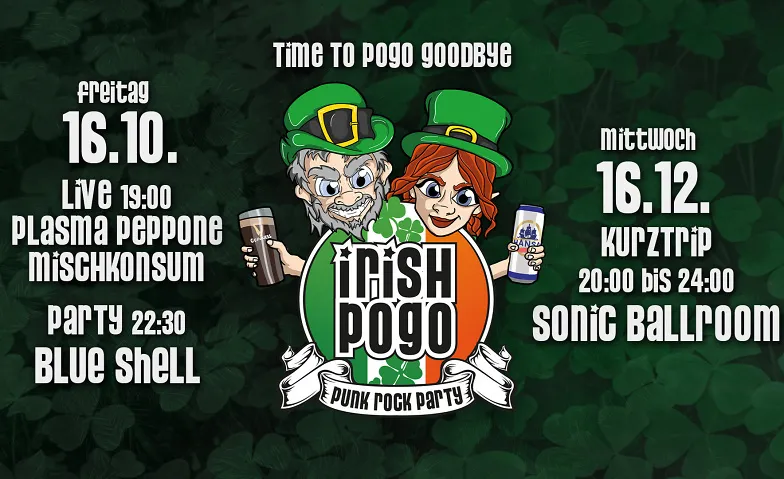 Irish Pogo Party + Plasma Peppone & Mischkonsum LIVE, Partys / Punk, Blue Shell