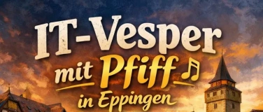 Event-Image for 'it-vesper mit Pfiff'