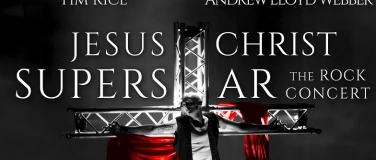 Event-Image for 'Jesus Christ Superstar - The Rock Concert'