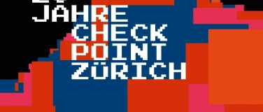 Event-Image for 'Jubil&auml;umsfest - 20 Jahre Checkpoint Z&uuml;rich'
