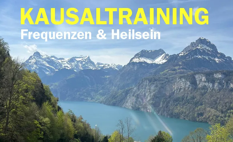 Kausaltraining nach Kurt Tepperwein - Bewusstseinstraining, Health & Spirituality / Spirituality & Meditation, Mattli Antoniushaus, Seminar- und Bildungszentrum