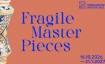 &Ouml;ffentliche F&uuml;hrung: Fragile Masterpieces