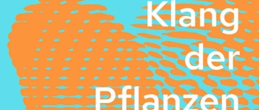 Event-Image for 'KLANG DER PFLANZEN'