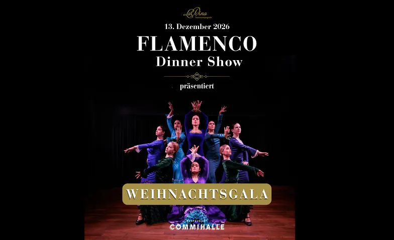 Flamenco Dinner Show - LaDina Tanzcompagnie - Commihalle, Tanz / Tanz, Restaurant Commihalle