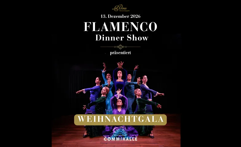 Flamenco Dinner Show - LaDina Tanzcompagnie - Commihalle Tickets