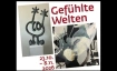 Gef&uuml;hlte Welten, Vernissage