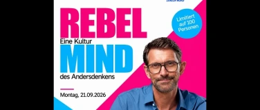 Event-Image for 'Rebel Mind - Eine Kultur des Andersdenkens Mo 21.9.2026'