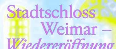 Event-Image for 'Wiederer&ouml;ffnung des Stadtschlosses Weimar'