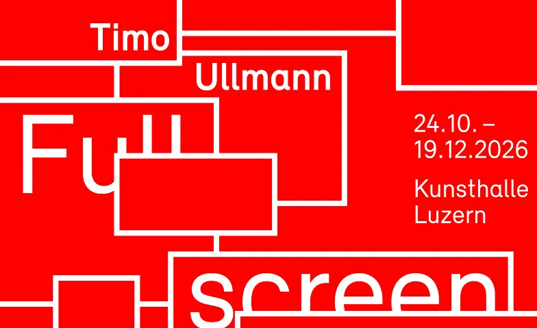 Timo Ullmann – Fullscreen: Ausstellungsrundgang und Film, Art & Expositions / Autres événements artistiques, Kunsthalle Luzern