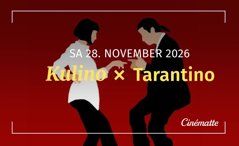 KULINO X Tarantino Night, Diverses, Cinématte