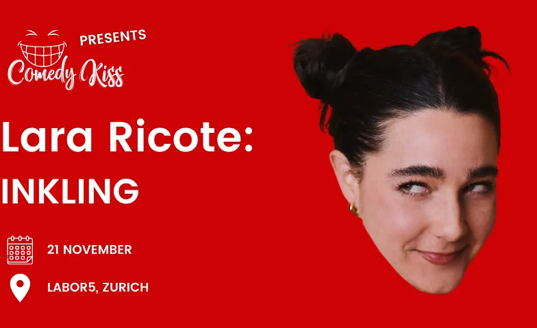 Comedy Kiss Presents: Lara Ricote - INKLING, Humour / Stand-up, LABOR5 Zurich