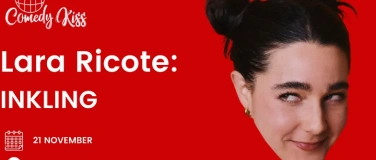 Event-Image for 'Comedy Kiss Presents: Lara Ricote - INKLING'