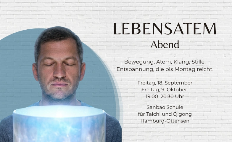 Lebensatem Abend &middot; Bewegung, Atem, Klang, Stille SANBAO Schule f&uuml;r Taichi und Qigong Tickets