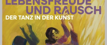 Event-Image for 'Lebensfreude und Rausch - Der Tanz in der Kunst'