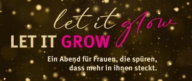 Event-Image for 'Let it glow. Let it grow.'