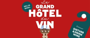 Event-Image for 'Le Grand H&ocirc;tel du Vin 2027: Basel'