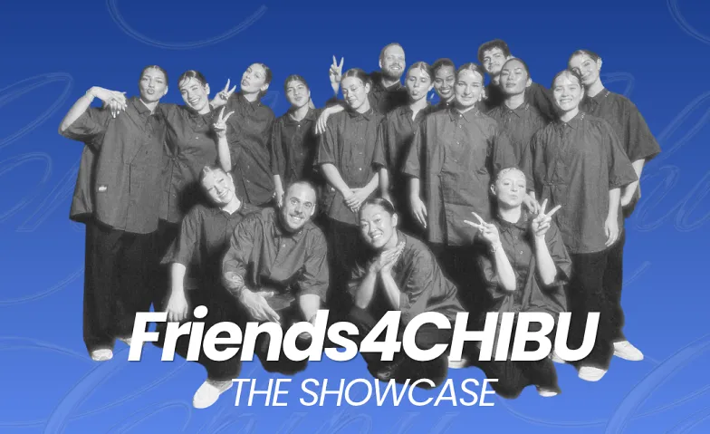 Friends 4 CHIBU Showcase
