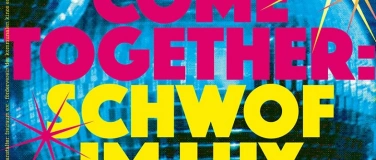 Event-Image for 'COME TOGETHER: Schwof im LUX'