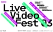 Live Video Fest 03 [Z&uuml;rich]