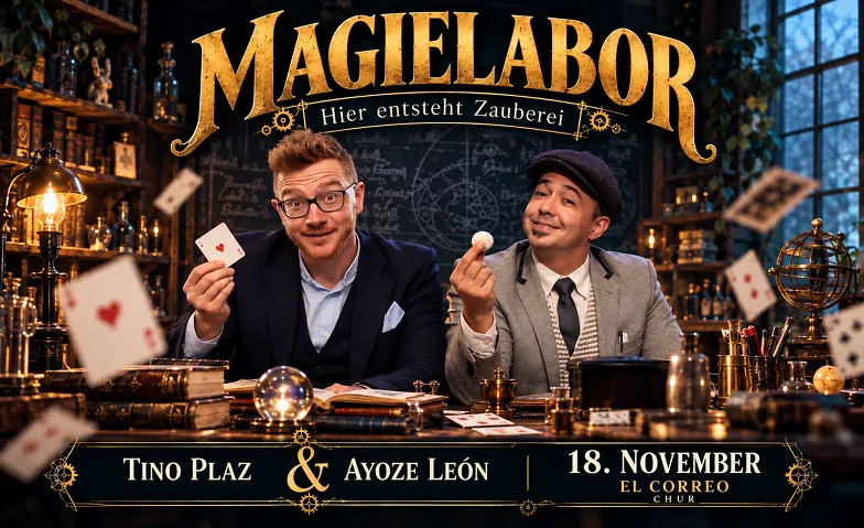 Magie-Labor - hier entsteht Zauberei! Tino Plaz & Ayoze León, Comedy / Comedy & Cabaret, El Correo Chur