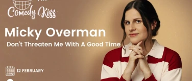 Event-Image for 'Comedy Kiss Presents: Micky Overman - Don't Threaten Me With'