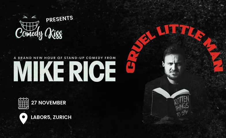 Comedy Kiss Presents: Mike Rice - Cruel Little Man, Humour / Stand-up, LABOR5 Zurich