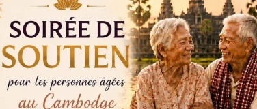 Event-Image for 'Soir&eacute;e de soutien pour les personnes &acirc;g&eacute;es au Cambodge'