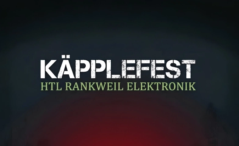 KÄPPLEFEST HTL Rankweil, Parties / Student Party, ECHO CLUB Rankweil