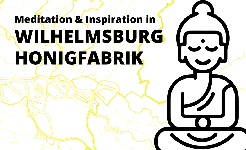 Meditation & Inspiration in Wilhelmsburg / Veddel - Honigfab Honigfabrik Tickets