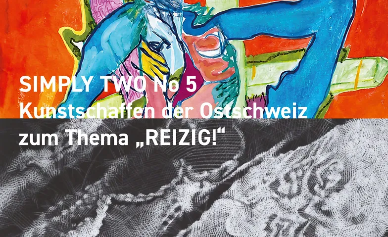 SIMPLY TWO No 5 - Kunstausstellung zum Thema "REIZIG" Billets