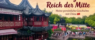 Event-Image for 'Mein Weg ins Reich der Mitte - Meine pers&ouml;nliche Geschichte'