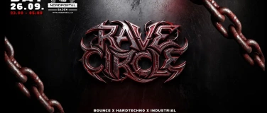 Event-Image for 'RAVE CIRCLE - HARDTECHNO // INDUSTRIAL // BOUNCE'