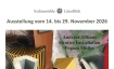 Ausstellung vom 14. - 29. November 2026