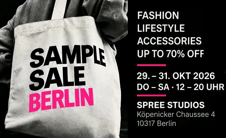Sample Sale Berlin: Musterware bis zu 70 % reduziert