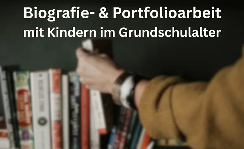 Event-Image for 'Biografie und Portfolioarbeit in Kita & Hort'