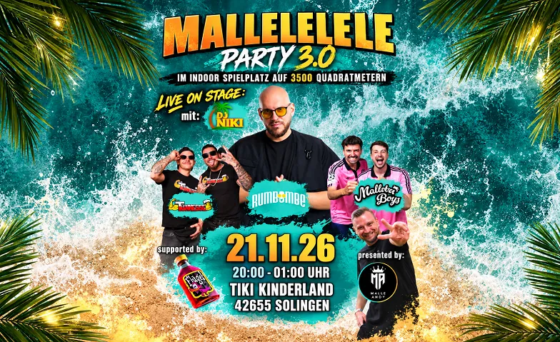 MALLELELELE PARTY 3.0, Partys / Sonstige Partys, Tiki Kinderland
