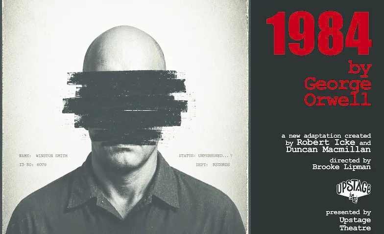 Upstage Theatre: 1984 by George Orwell Tickets