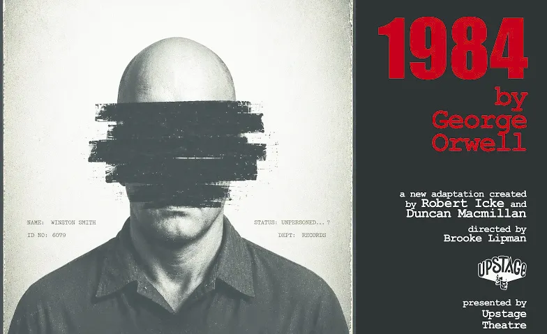 Upstage Theatre: 1984 by George Orwell Tickets