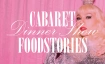 Cabaret Foodstories 5.0 - Dinner & Show