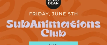 Event-Image for 'SUB ANIMATIONS CLUB with Auge 69 & CHB'