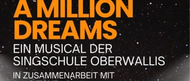 Event-Image for 'A Million Dreams - Ein Musical der SINGSCHULE OBERWALLIS'