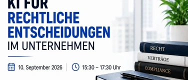 Event-Image for 'KI f&uuml;r rechtliche Entscheidungen im Unternehmen'